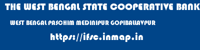 THE WEST BENGAL STATE COOPERATIVE BANK  WEST BENGAL PASCHIM MEDINIPUR GOPIBALLAVPUR   ifsc code